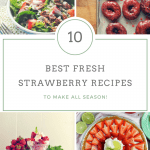 10 Best Recipes for Strawberry Season